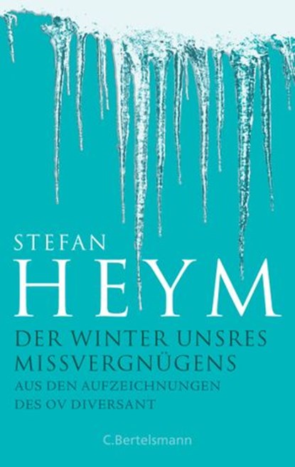 Der Winter unsres Missvergnügens - Aus den Aufzeichnungen des OV Diversant, Stefan Heym - Ebook - 9783641278311