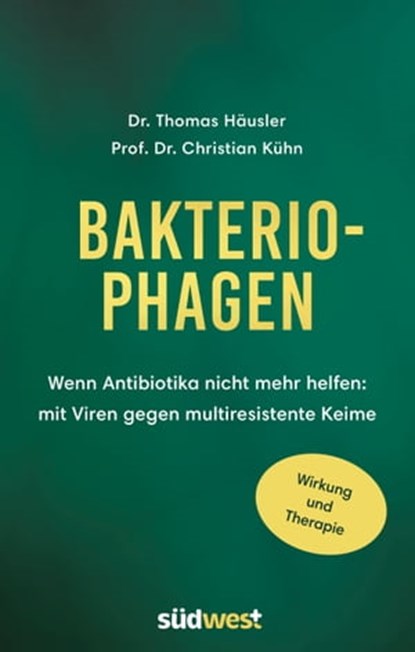 Bakteriophagen, Dr. Thomas Häusler ; Prof. Dr. med. Christian Kühn - Ebook - 9783641278861