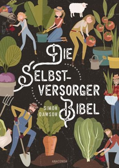 Die Selbstversorger-Bibel, Simon Dawson - Ebook - 9783641278960