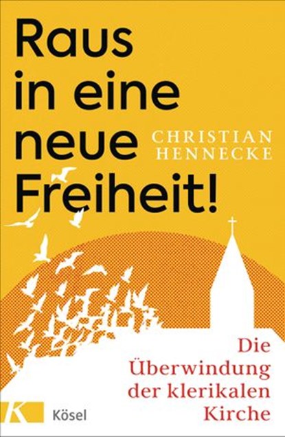 Raus in eine neue Freiheit!, Christian Hennecke - Ebook - 9783641279899