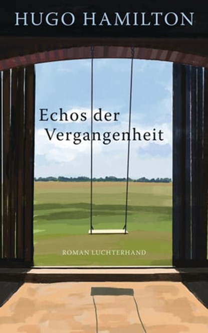 Echos der Vergangenheit, Hugo Hamilton - Ebook - 9783641280031