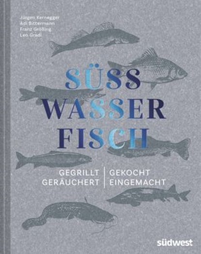 Süßwasserfisch, Jürgen Kernegger - Ebook - 9783641280352