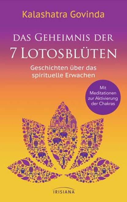 Das Geheimnis der 7 Lotosblüten, Kalashatra Govinda - Ebook - 9783641280611