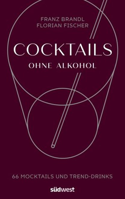 Cocktails ohne Alkohol, Franz Brandl ; Florian Rapisarda-Fischer - Ebook - 9783641282950