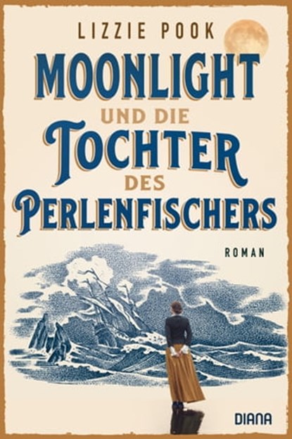 Moonlight und die Tochter des Perlenfischers, Lizzie Pook - Ebook - 9783641284268