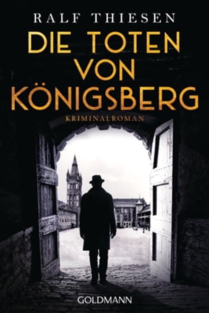 Die Toten von Königsberg, Ralf Thiesen - Ebook - 9783641284503