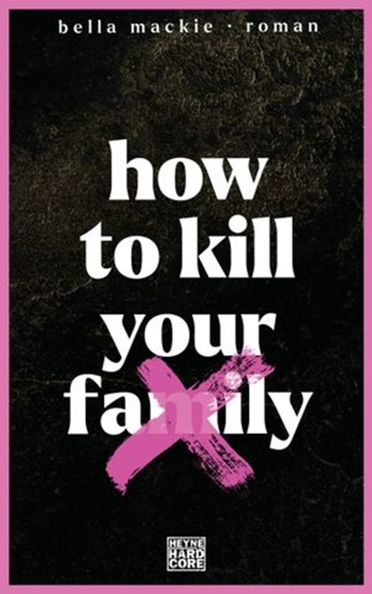 How to kill your family, Bella Mackie - Ebook - 9783641284756