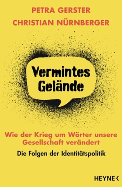 Vermintes Gelände – Wie der Krieg um Wörter unsere Gesellschaft verändert, Petra Gerster ; Christian Nürnberger - Ebook - 9783641285654