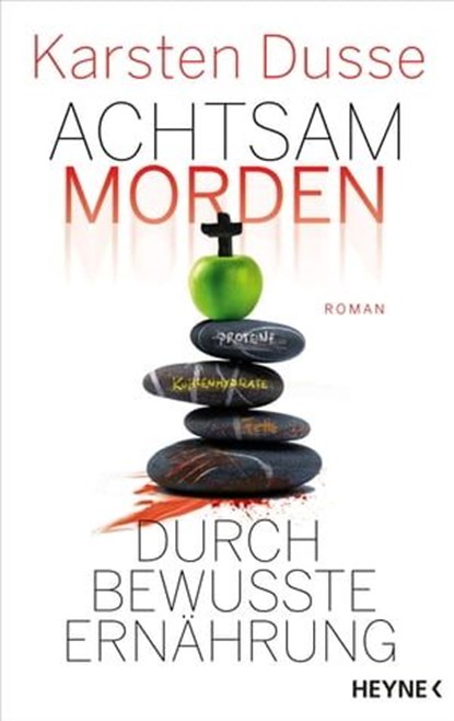 Achtsam morden durch bewusste Ernährung, Karsten Dusse - Ebook - 9783641286705