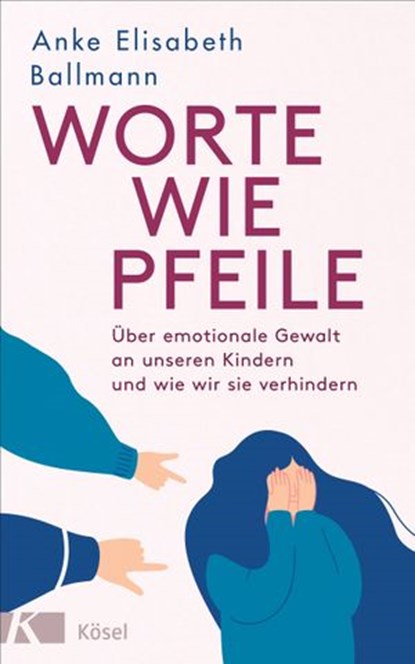 Worte wie Pfeile, Anke Elisabeth Ballmann - Ebook - 9783641286798