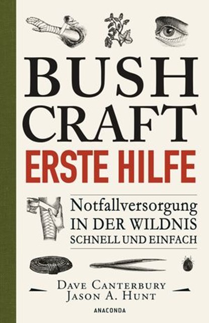 Bushcraft - Erste Hilfe - Notfallversorgung in der Wildnis - schnell und einfach, Dave Canterbury - Ebook - 9783641287566