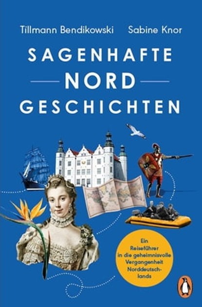 Sagenhafte NORDGeschichten, Tillmann Bendikowski ; Sabine Knor - Ebook - 9783641288044