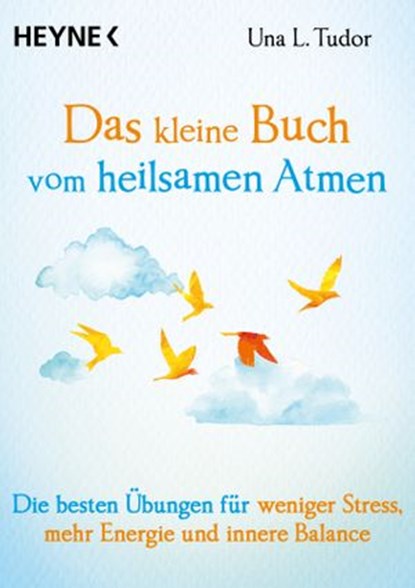 Das kleine Buch vom heilsamen Atmen, Una L. Tudor - Ebook - 9783641289645