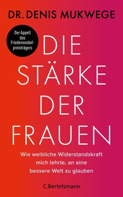 Die Stärke der Frauen, Denis Mukwege - Ebook - 9783641290146