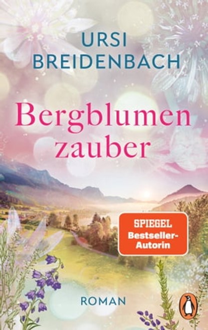 Bergblumenzauber, Ursi Breidenbach - Ebook - 9783641293079
