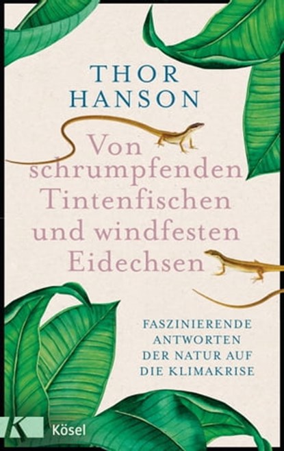 Von schrumpfenden Tintenfischen und windfesten Eidechsen, Thor Hanson - Ebook - 9783641293130