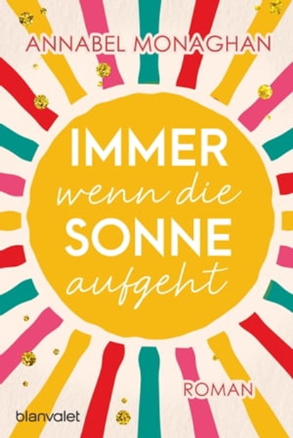 Immer wenn die Sonne aufgeht, Annabel Monaghan - Ebook - 9783641293321