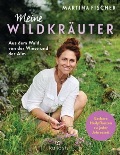 Meine Wildkräuter, Martina Fischer ; Dorothea Steinbacher - Ebook - 9783641293505