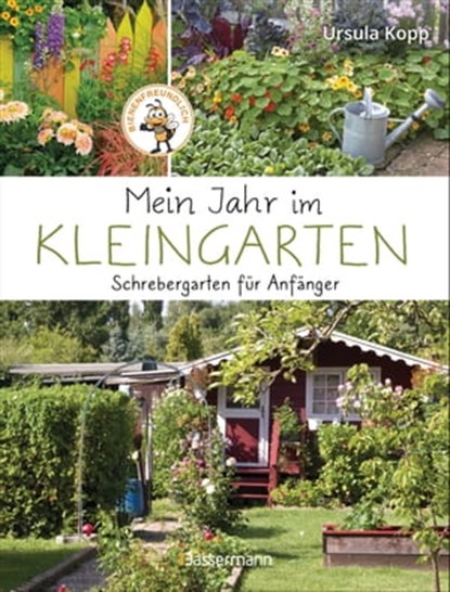 Mein Jahr im Kleingarten. Schrebergarten für Anfänger, Ursula Kopp - Ebook - 9783641294656