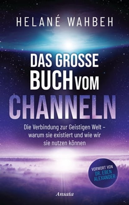 Das große Buch vom Channeln, Helané Wahbeh - Ebook - 9783641295424