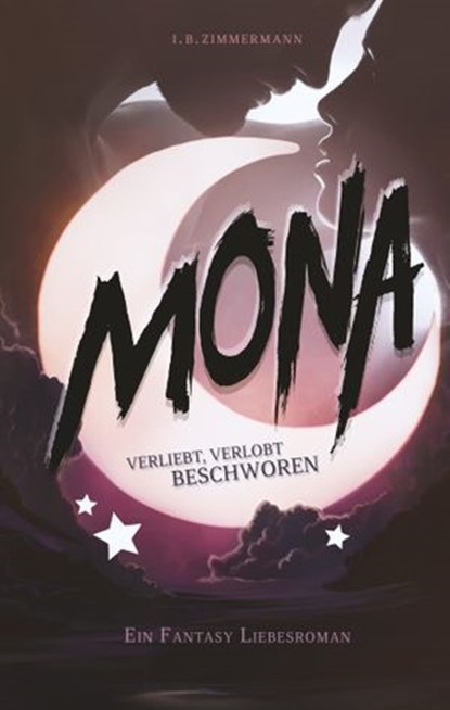 Mona - Verliebt, verlobt, beschworen, I. B. Zimmermann - Ebook - 9783641296261