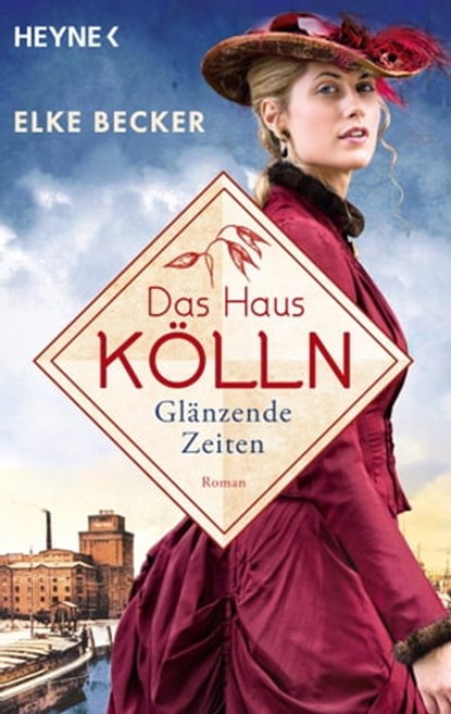 Das Haus Kölln. Glänzende Zeiten, Elke Becker - Ebook - 9783641296315