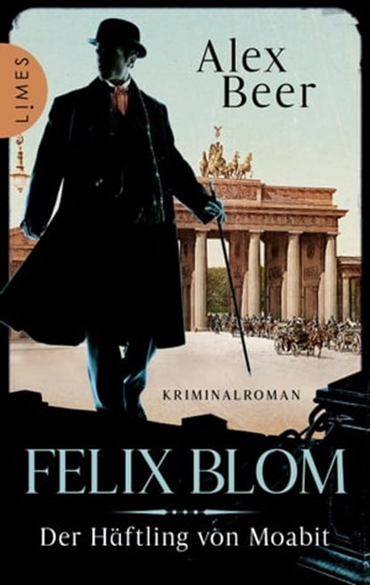 Felix Blom. Der Häftling aus Moabit, Alex Beer - Ebook - 9783641297176