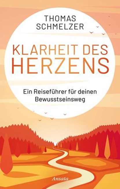 Klarheit des Herzens, Thomas Schmelzer - Ebook - 9783641298821