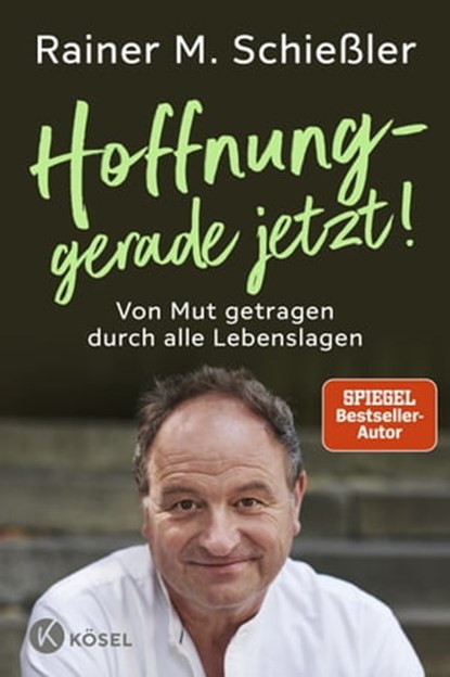 Hoffnung – gerade jetzt!, Rainer M. Schießler - Ebook - 9783641300296