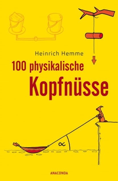 100 physikalische Kopfnüsse, Heinrich Hemme - Ebook - 9783641301019