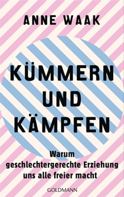 Kümmern und Kämpfen, Anne Waak - Ebook - 9783641301279