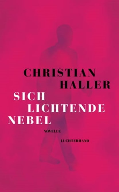Sich lichtende Nebel, Christian Haller - Ebook - 9783641301446