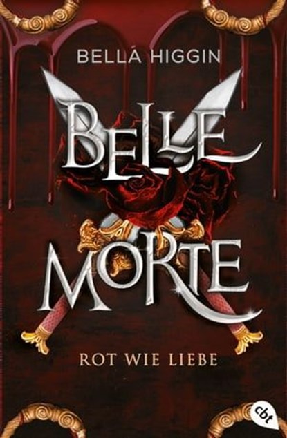 Belle Morte - Rot wie Liebe, Bella Higgin - Ebook - 9783641301620
