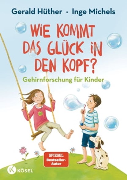 Wie kommt das Glück in den Kopf?, Gerald Hüther ; Inge Michels - Ebook - 9783641301712