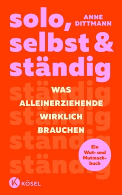 solo, selbst & ständig, Anne Dittmann - Ebook - 9783641301729