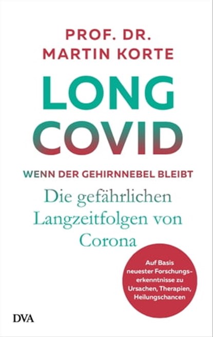 Long Covid – wenn der Gehirnnebel bleibt, Martin Korte - Ebook - 9783641301736