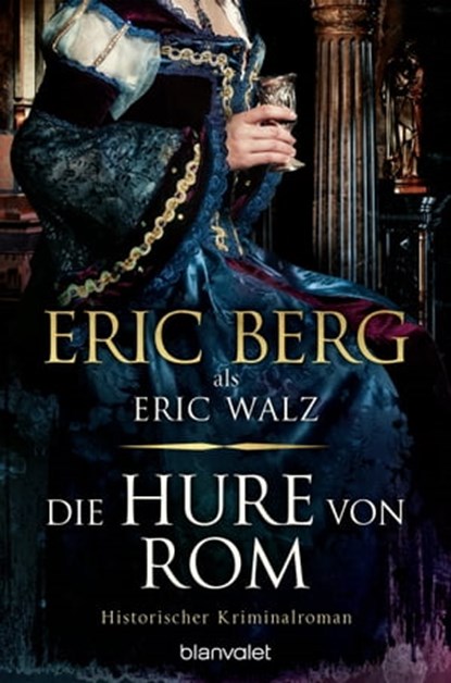 Die Hure von Rom, Eric Berg ; Eric Walz - Ebook - 9783641302566