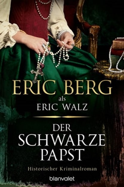 Der schwarze Papst, Eric Berg ; Eric Walz - Ebook - 9783641302573