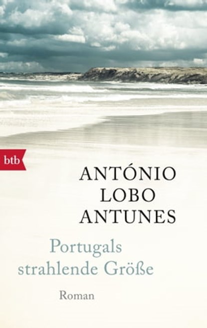Portugals strahlende Größe, António Lobo Antunes - Ebook - 9783641302665