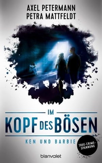 Im Kopf des Bösen - Ken und Barbie, Axel Petermann ; Petra Mattfeldt - Ebook - 9783641303785