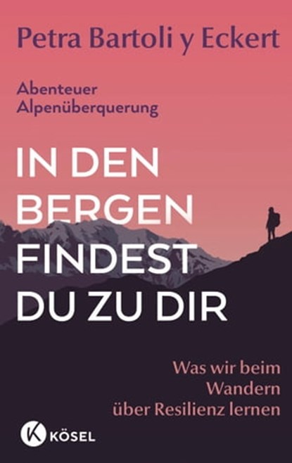 In den Bergen findest du zu dir, Petra Bartoli y Eckert - Ebook - 9783641303945