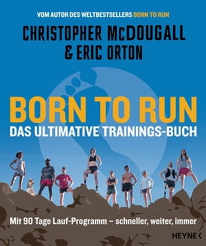 Born to Run – Das ultimative Trainings-Buch, Christopher McDougall ; Eric Orton - Ebook - 9783641305192