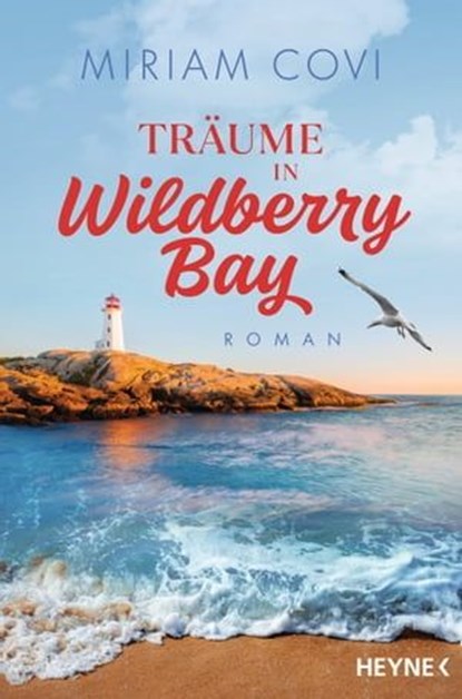 Träume in Wildberry Bay, Miriam Covi - Ebook - 9783641306397