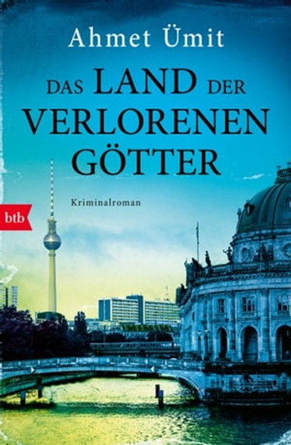 Das Land der verlorenen Götter, Ahmet Ümit - Ebook - 9783641307530