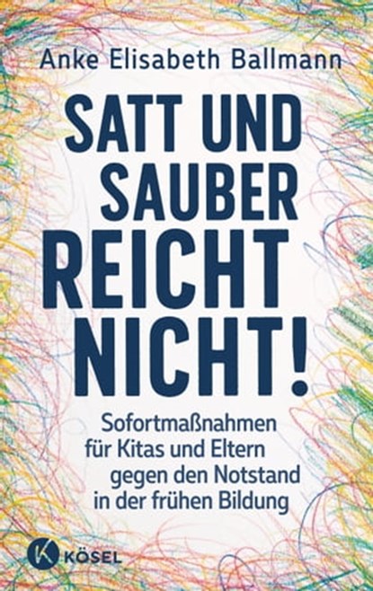 Satt und sauber reicht nicht!, Anke Elisabeth Ballmann - Ebook - 9783641307998