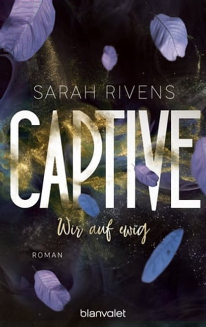 Captive - Wir auf ewig, Sarah Rivens - Ebook - 9783641309077