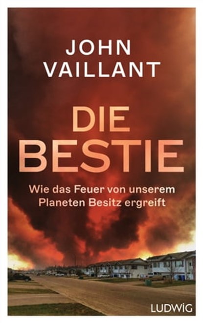 Die Bestie, John Vaillant - Ebook - 9783641309459
