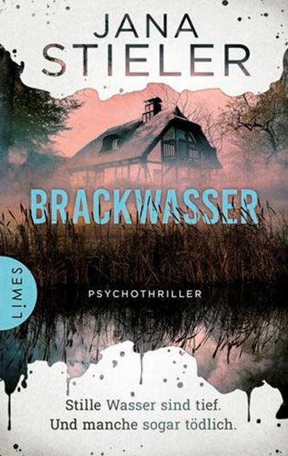 Brackwasser - Stille Wasser sind tief. Und manche sogar tödlich …, Jana Stieler - Ebook - 9783641310417