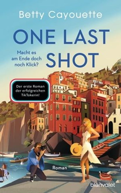 One last shot - Macht es am Ende doch noch Klick?, Betty Cayouette - Ebook - 9783641311100