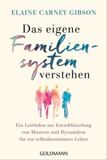 Das eigene Familiensystem verstehen, Elaine Carney Gibson - Ebook - 9783641311131